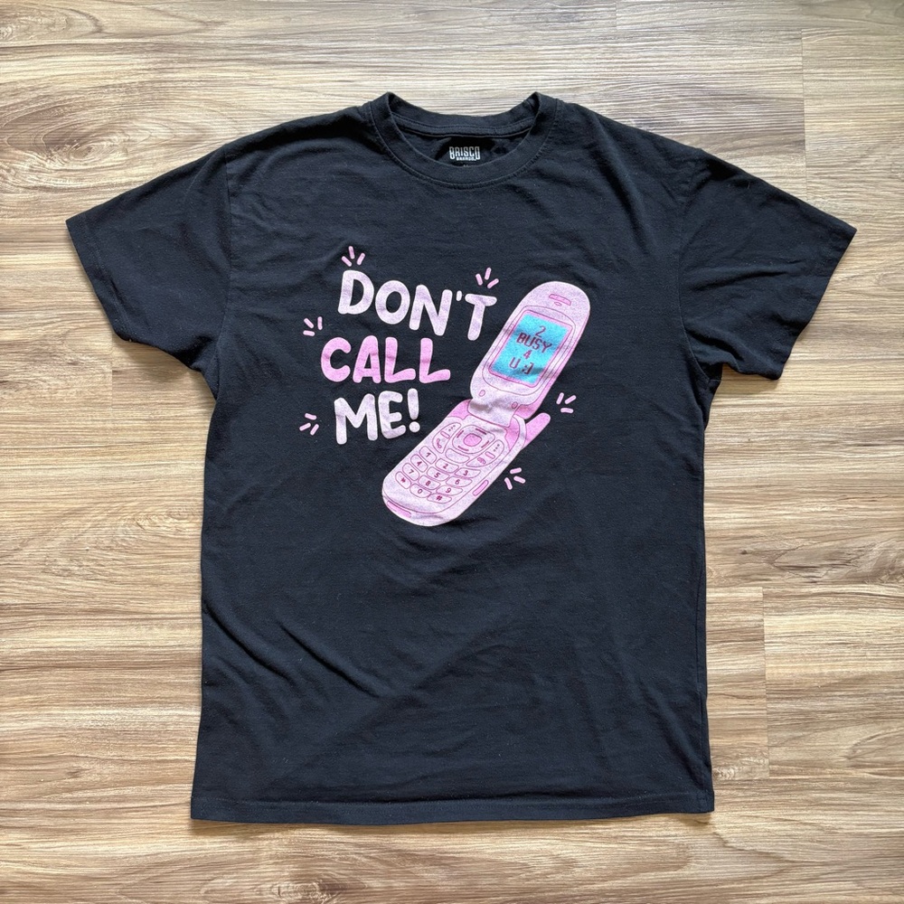 Don’t Call Me” Graphic Tee Comedic & Cute Vibes